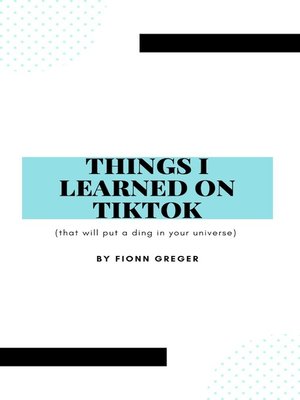 cover image of Things I Learned on TikTok